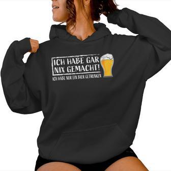 Ich Hab Gar Nichts Machined Nur Ein Bier Drunken Beer Meme Kapuzenpullover für Damen - Geschenkecke