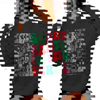 Sorry Santa I've Been Feral Groovy Xmas Christmas Women Hoodie - Thegiftio