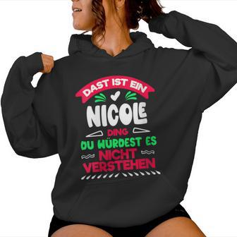 Women's Das Ist Ein Nicole Ding Du Würdest Es Nichterstehen Name With-Neck Kapuzenpullover für Damen - Geschenkecke