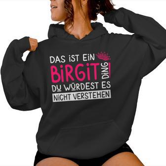 Women's First Name Birgit Name Day Saying Das Ist Ein Birgit Ding Kapuzenpullover für Damen - Geschenkecke