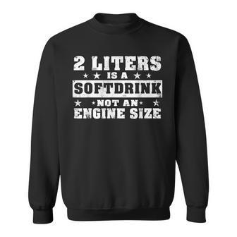 2 Litre Soft Drink Engine Size 8 Engine Size Sweatshirt - Geschenkecke