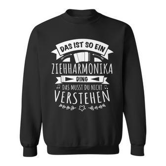 With Accordion Musician Das Ist So Ein Ziehharmonika Ding Sweatshirt - Geschenkecke