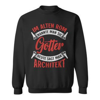 Architektur Ich Bin Also Architekt Sweatshirt - Geschenkecke