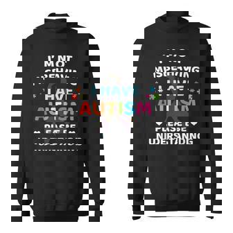 I Have Autism Shirt I'm Not Misbehaving Autism Sweatshirt - Monsterry