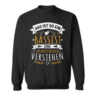 Bass Kontrabass Musician Das Ist So Ein Bassist Ding Sweatshirt - Geschenkecke