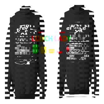 Battery Life Of A School Lunch Lady Cafeteria Worker Sweatshirt - Seseable