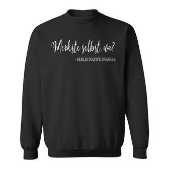 Berlin Merkste Selbst Wa Dialect Hauptstadt Sweatshirt - Geschenkecke