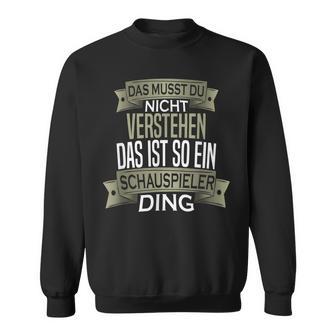 Beruf Ist So Ein Ding Schausteller Sweatshirt - Geschenkecke