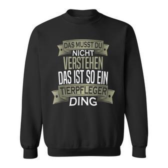 Beruf Ist So Ein Ding Beruf Ist So Ein Ding Sweatshirt - Geschenkecke