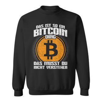 Blockchain Das Ist So Ein Bitcoin Ding Das Ist So Ein Bitcoin D S Sweatshirt - Geschenkecke