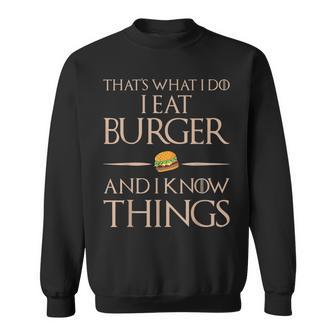 Burger Das Ist Was Ich Esse Und Weiß Dinge Sweatshirt - Geschenkecke