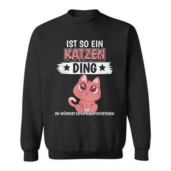 For Cats 'Ist So Ein Katzen' Sweatshirt - Geschenkecke