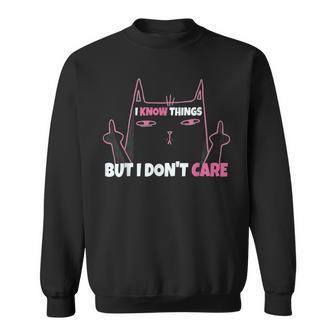 Cheeky Katze Ich Weiß Dinge Aber Es Ist Mir Egal Egal German Sweatshirt - Geschenkecke