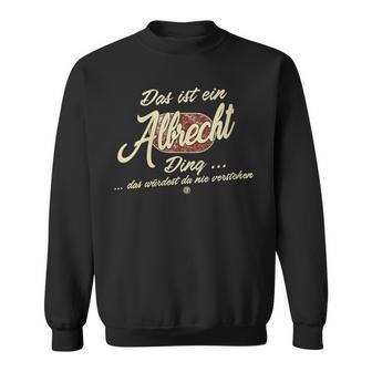 Damen Das Ist Ein Albrecht Ding Lustiges Familie Albrecht Mit-Ausschnitt Sweatshirt - Geschenkecke