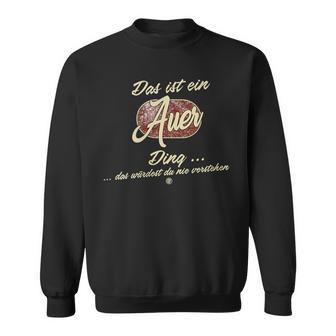 Damen Das Ist Ein Auer Ding Lustiges Familie Auer Mit-Ausschnitt Sweatshirt - Geschenkecke