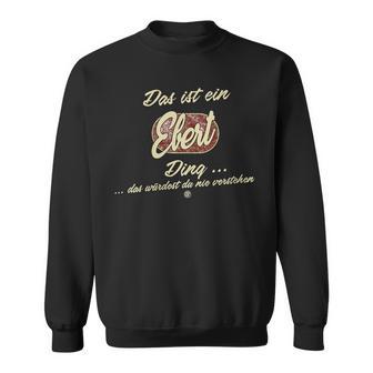 Damen Das Ist Ein Ebert Ding Lustiges Familie Ebert Mit-Ausschnitt Sweatshirt - Geschenkecke