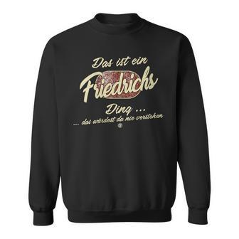 Damen Das Ist Ein Friedrichs Ding Lustiges Familie Friedrichs Mit-Ausschnitt Sweatshirt - Geschenkecke