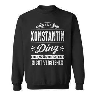 Damen Das Ist Ein Konstantin Ding Du Würdest Es Nichterstehen Mit-Ausschnitt Sweatshirt - Geschenkecke