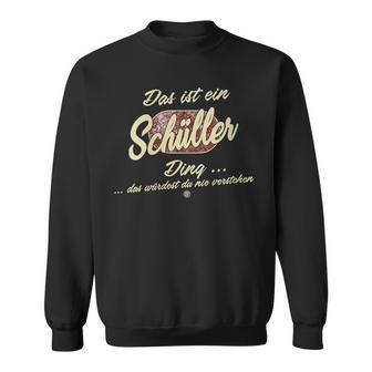 Damen Das Ist Ein Schüller Ding Family Schüller With-Neck S Sweatshirt - Geschenkecke