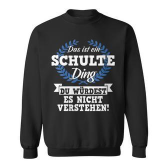 Damen Das Ist Ein Schulte Ding Du Würdest Es Nichterstehen Mit-Ausschnitt Sweatshirt - Geschenkecke