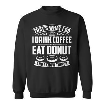 Damen Das Ist Was Ich Trinke Kaffee Esse Donuts Und Weiß Dinge Mit-Ausschnitt Sweatshirt - Geschenkecke