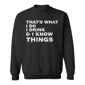 Damen Das Ist Was Ich Trinke Und Ich Weiß Dinge Weißer Text Mit-Ausschnitt Sweatshirt - Geschenkecke