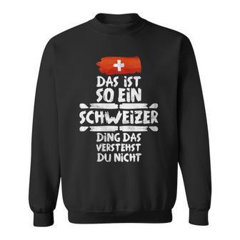 Damen Das Ist So Ein Schweizer Ding Dasersteht Du Nicht Mit-Ausschnitt Sweatshirt - Geschenkecke