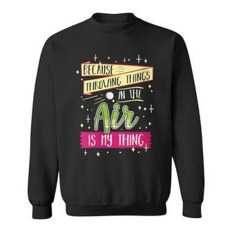 Damen Weil Es Mein Ding Ist Dinge In Die Luft Zu Werfen Mit-Ausschnitt Sweatshirt - Geschenkecke