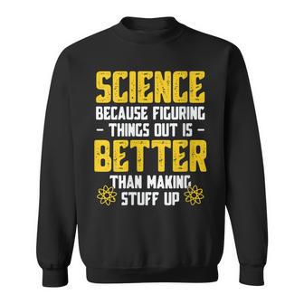 Damen Wissenschaft Weil Es Besser Ist Dinge Herauszufinden Lustige Wissenschaft Mit-Ausschnitt Sweatshirt - Geschenkecke