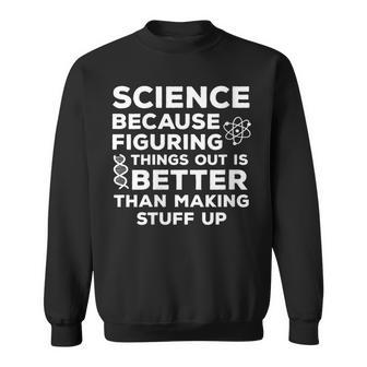 Damen Wissenschaft Weil Es Besser Ist Dinge Herauszufinden Wissenschaftlicher Humor Mit-Ausschnitt Sweatshirt - Geschenkecke