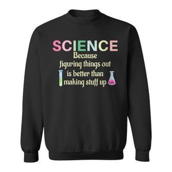 Damen Wissenschaft Weil Es Lehrer Lustig Und Cool Ist Dinge Herauszufinden Mit-Ausschnitt Sweatshirt - Geschenkecke