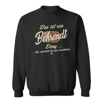 Das Ist Ein Behrendt Ding It's A Behrendt Ding Sweatshirt - Geschenkecke