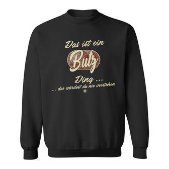 Das Ist Ein Butz Ding Family Butz S Sweatshirt - Geschenkecke