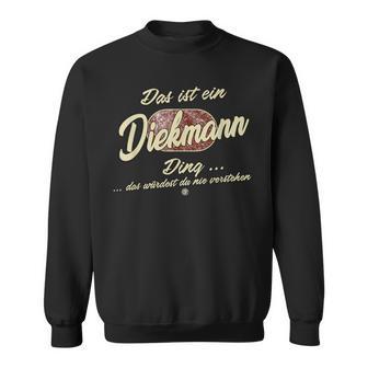 Das Ist Ein Diekmann Ding Family Sweatshirt - Geschenkecke