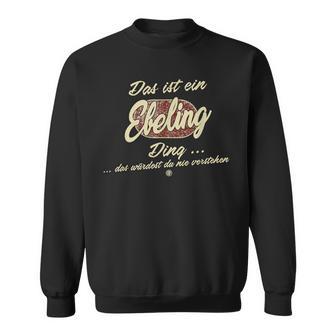 Das Ist Ein Ebeling Ding Family Ebeling Sweatshirt - Geschenkecke