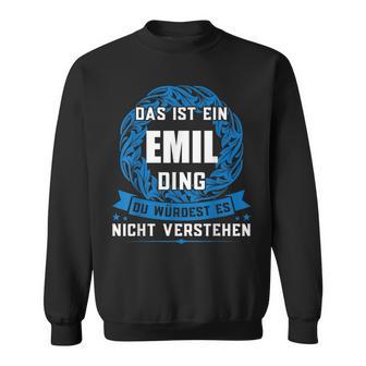 Das Ist Ein Emil Dingorname Sweatshirt - Geschenkecke