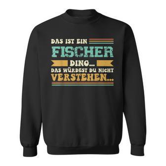 Das Ist Ein Fischer Ding Das Ist Ein Fischer Ding Sweatshirt - Geschenkecke