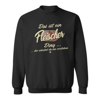 Das Ist Ein Fleischer Ding Lustiges Familie Fleischer Sweatshirt - Geschenkecke