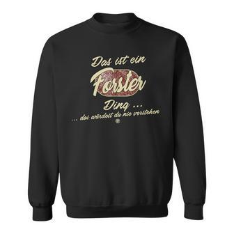 Das Ist Ein Forster Ding Lustiges Familie Forster Sweatshirt - Geschenkecke