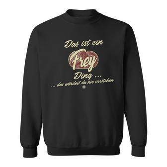 Das Ist Ein Frey Ding Family Frey S Sweatshirt - Geschenkecke