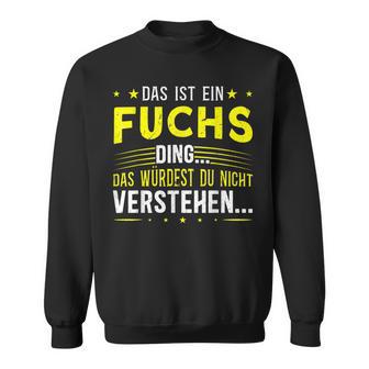 Das Ist Ein Fuchs Ding Spruch Für Familie Fuchs Sweatshirt - Geschenkecke