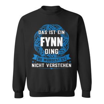 Das Ist Ein Fynn Ding First Name Sweatshirt - Geschenkecke