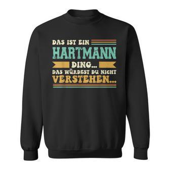 Das Ist Ein Hartmann Ding Das Ist Ein Hartmann Ding Sweatshirt - Geschenkecke