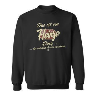 Das Ist Ein Heinze Ding It's A Heinze Ding Family Sweatshirt - Geschenkecke