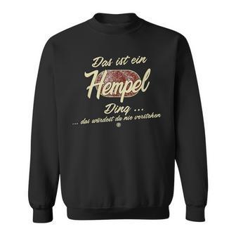 Das Ist Ein Hempel Ding Family Sweatshirt - Geschenkecke