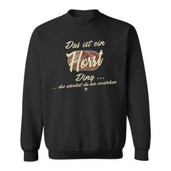 Das Ist Ein Horst Ding Family Horst Sweatshirt - Geschenkecke