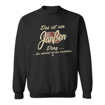 Das Ist Ein Janessen Ding This Is A Janessen Ding Sweatshirt - Geschenkecke