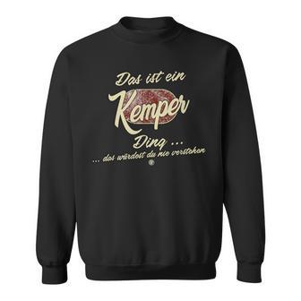 Das Ist Ein Kemper Ding Family Kemper Sweatshirt - Geschenkecke