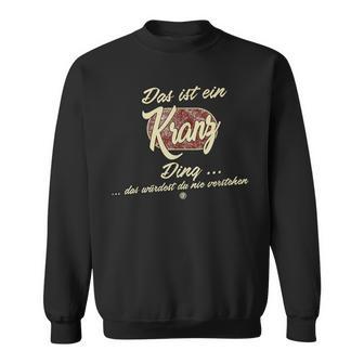 Das Ist Ein Kranz Ding Family Wreath Sweatshirt - Geschenkecke