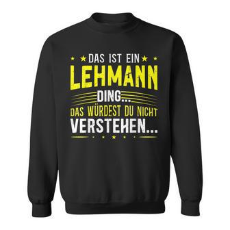 Das Ist Ein Lehmann Das Ist Ein Lehmann Sweatshirt - Geschenkecke